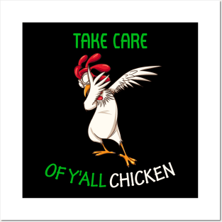 Take Care of Y'all Chicken dabbing chicken T-Shirt Posters and Art